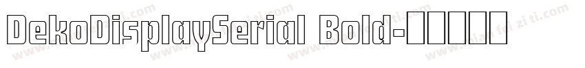 DekoDisplaySerial Bold字体转换